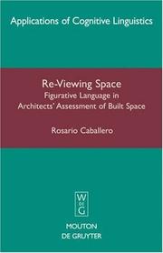 Cover of: Re-viewing Space: Figurative Language in Architects' Assessment of Built Space (Applications of Cognitive Lingistics)