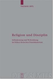 Cover of: Religion Und Disziplin: Selbstdeutung Und Weltordnung Im Fruhen Deutschen Franziskanertum (Arbeiten Zur Kirchengeschichte) (Arbeiten zur Kirchengeschichte)