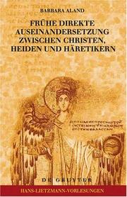 Frühe direkte Auseinandersetzung zwischen Christen, Heiden und Häretikern (Hans-Lietzmann-Vorlesungen) by Barbara Aland