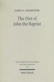 The diet of John the Baptist by James A. Kelhoffer