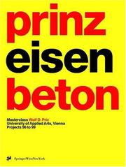 Cover of: prinz eisenbeton 2: Projects 96 to 99. Masterclass Wolf D. Prix, University of Applied Arts, Vienna a3 architektur x architektur x architektur