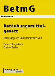 Cover of: Betäubungsmittelgesetz (BetmG), Kommentar (f. d. Schweiz)