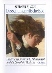Cover of: Das sentimentalische Bild: die Krise der Kunst im 18. Jahrhundert und die Geburt der Moderne