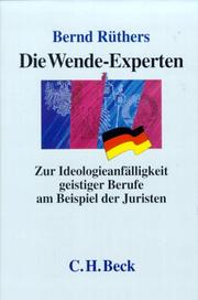 Cover of: Die Wende-Experten: zur Ideologieanfälligkeit geistiger Berufe am Beispiel der Juristen