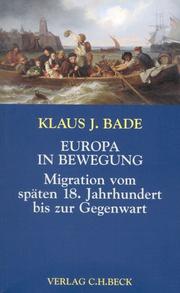 Cover of: Europa in Bewegung. Migration vom späten 18. Jahrhundert bis zur Gegenwart.
