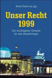 Cover of: Unser Recht: grosse Sammlung deutscher Gesetze : Textausgabe mit Sachverzeichnis und Einführungen namhafter Juristen
