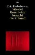Cover of: Wieviel Geschichte braucht die Zukunft. by Eric Hobsbawm, Udo Rennert