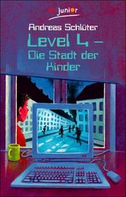 Cover of: Level 4: Die Stadt der Kinder