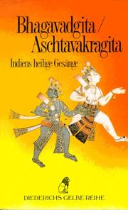 Cover of: Bhagavadgita. Aschtavakragita: Indiens heilige Gesänge.