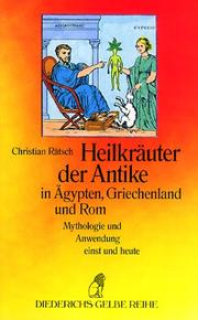 Cover of: Heilkräuter der Antike in Ägypten, Griechenland und Rom: Mythologie und Anwendung einst und heute