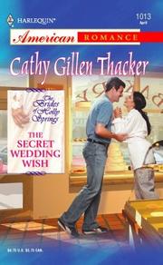 The secret wedding wish by Cathy Gillen Thacker