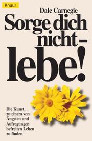 Cover of: Sorge dich nicht - lebe.