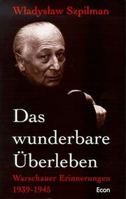 Cover of: Das wunderbare Überleben. Warschauer Erinnerungen 1939 bis 1945.
