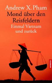 Cover of: Mond über den Reisfeldern: Einmal Vietnam und zurück