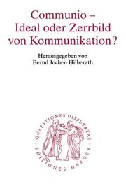 Cover of: Communio: Ideal oder Zerrbild von Kommunikation?