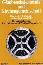 Cover of: Glaubensbekenntnis und Kirchengemeinschaft: Das Modell des Konzils von Konstantinopel (381) (Dialog der Kirchen)