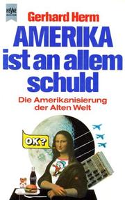 Cover of: Amerika ist an allem schuld: die Amerikanisierung der Alten Welt