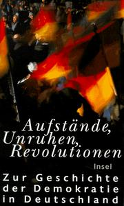 Cover of: Auftstände, Unruhen, Revolutionen by herausgegeben von Hans Sarkowicz.
