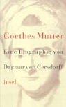 Cover of: Goethes Mutter. Sonderausgabe.