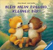 Cover of: Bleib mein Freund, kleiner Bär! (Ab 2 J.).