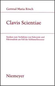 Cover of: Clavis scientiae: Studien zum Verhältnis von Faktizität und Fiktionalität am Fall der Schlüsselliteratur