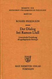 Cover of: Der Dialog bei Ramon Llull: literarische Gestaltung als apologetische Strategie
