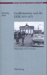 Cover of: Grossbritannien und die DDR 1955-1973: Diplomatie auf Umwegen