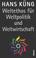 Cover of: Weltethos für Weltpolitik und Weltwirtschaft