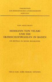 Cover of: Hermann von Vicari und die Erzbischofswahlen in Baden: Ein Beitrag zu seiner Biographie (Forschungen zur oberrheinischen Landesgeschichte)