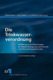 Cover of: Die Trinkwasserverordnung: Einführung und Erläuterungen für Wasserversorgungsunternehmen und Überwachungsbehörden