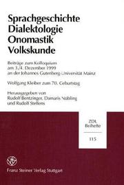 Cover of: Sprachgeschichte, Dialektologie, Onomastik, Volkskunde: Beiträge zum Kolloquium am 3./4. Dezember 1999 an der Johannes Gutenberg-Universität Mainz : Wolfgang Kleiber zum 70. Geburtstag