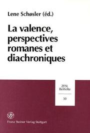 Cover of: La valence, perspectives romanes et diachroniques: actes du colloque international tenu à l'Université d'études romanes à Copenhague du 19 au 20 mars 1999