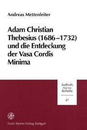 Adam Christian Thebesius (1686-1732) und die Entdeckung der Vasa cordis minima by Andreas Mettenleiter