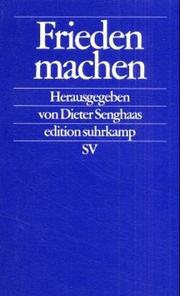 Cover of: Frieden machen: herausgegeben von Dieter Senghaas.
