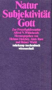 Cover of: Natur, Subjektivität, Gott: zur Prozessphilosophie Alfred N. Whiteheads