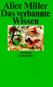 Cover of: Das verbannte Wissen. by Alice Miller
