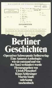 Cover of: Berliner Geschichten: "Operativer Schwerpunkt Selbstverlag" : eine Autoren-Anthologie : wie sie entstanden und von der Stasi verhindert wurde