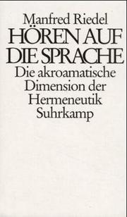 Cover of: Hören auf die Sprache: die akroamatische Dimension der Hermeneutik