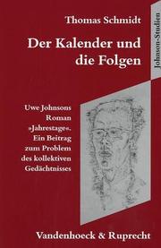 Cover of: Der Kalender und die Folgen: Uwe Johnsons Roman "Jahrestage" ; ein Beitrag zum Problem des kollektiven Gedächtnisses