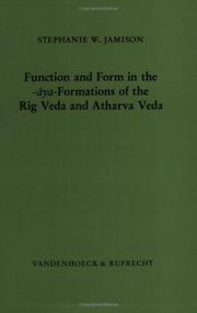 Cover of: Function and form in the -áya-formations of the Rig Veda and Atharva Veda