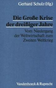 Cover of: Die Grosse Krise der dreissiger Jahre: vom Niedergang der Weltwirtschaft zum Zweiten Weltkrieg