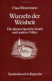 Cover of: Wurzeln der Weisheit: die ältesten Sprüche Israels und anderer Völker