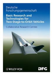 Cover of: Basic Research and Technologies for Two-Stage-to-Orbit Vehicles: Final Report of the Collaborative Research Centres 253, 255 and 259 (Sonderforschungsberiche der Deutschen Forschung)