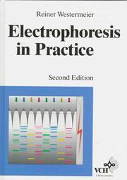 Cover of: Electrophoresis in practice: a guide to methods and applications of DNA and protein separations