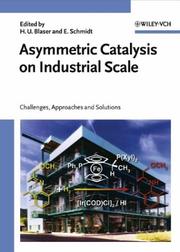 Asymmetric catalysis on industrial scale : challenges, approaches and solutions