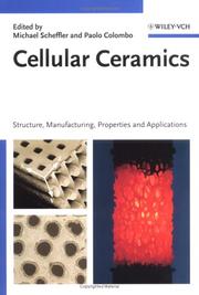 Cellular ceramics : structure, manufacturing, properties and applications