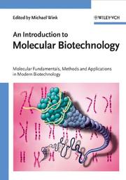 An introduction to molecular biotechnology : molecular fundamentals, methods and applications in modern biotechnology