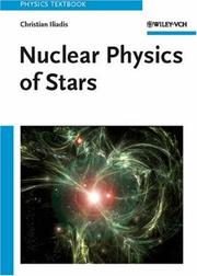 Nuclear Physics of Stars by Christian Iliadis