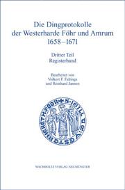 Cover of: Die Dingprotokolle der Westerharde Föhr und Amrum 1658-1671