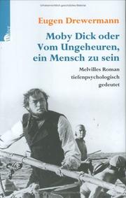 Cover of: Moby Dick, oder, Vom Ungeheuren, ein Mensch zu sein: Melvilles Roman tiefenpsychologisch gedeutet